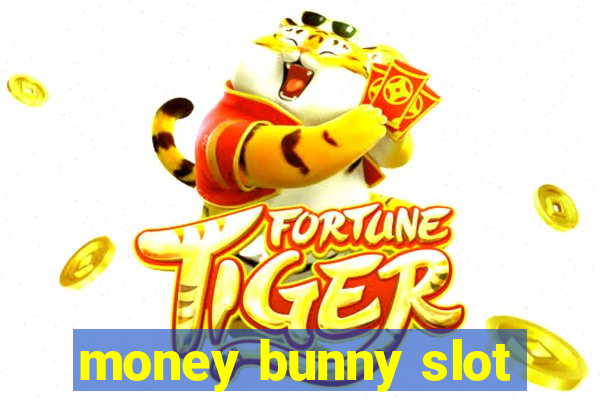 money bunny slot