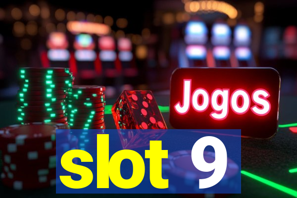 slot 9