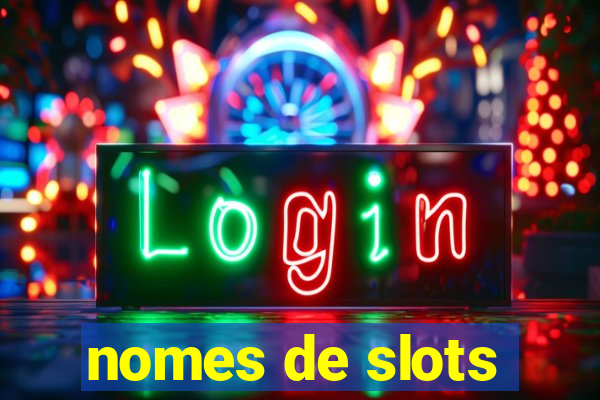 nomes de slots