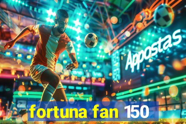 fortuna fan 150