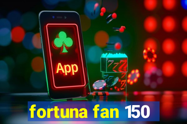 fortuna fan 150