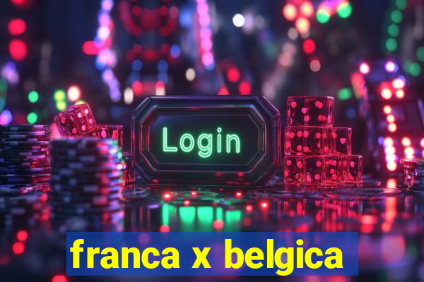 franca x belgica