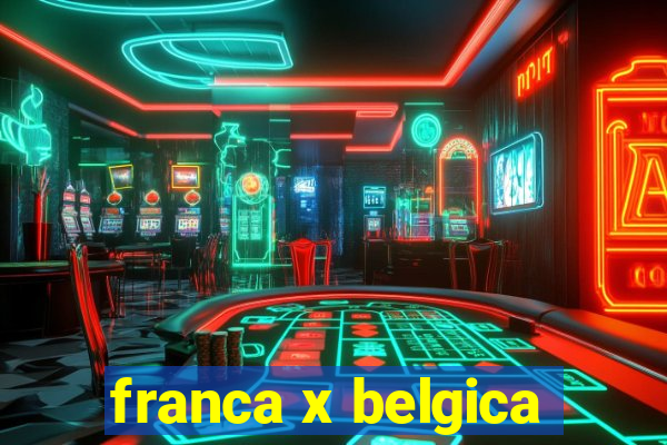 franca x belgica