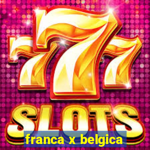 franca x belgica