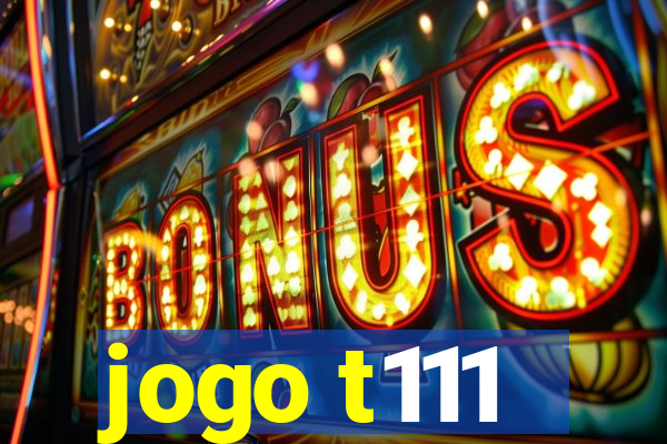 jogo t111