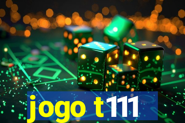 jogo t111