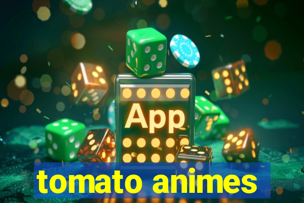 tomato animes