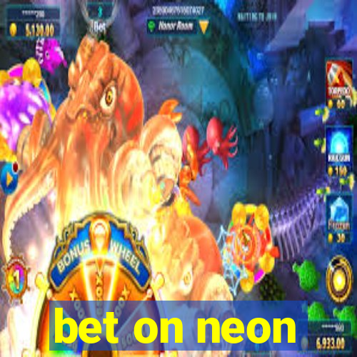 bet on neon