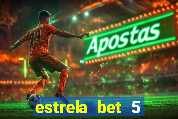 estrela bet 5 reais de bonus