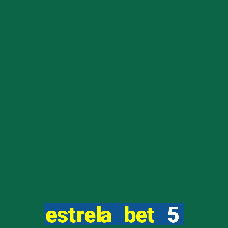 estrela bet 5 reais de bonus