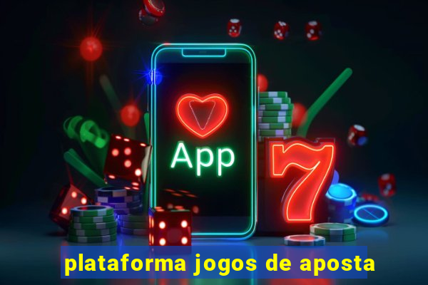 plataforma jogos de aposta