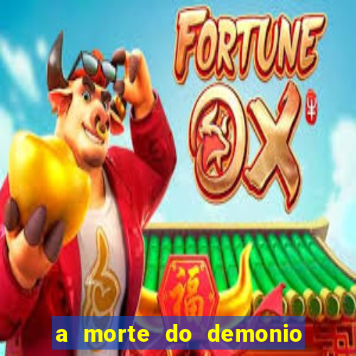 a morte do demonio filme completo