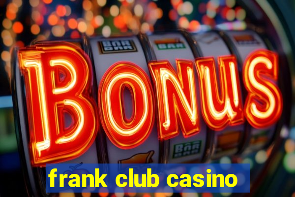 frank club casino