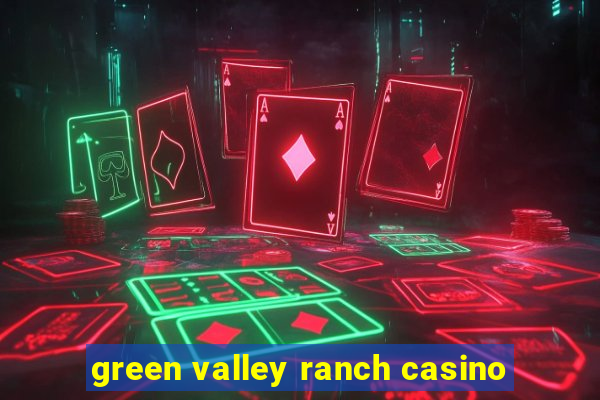 green valley ranch casino