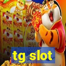 tg slot