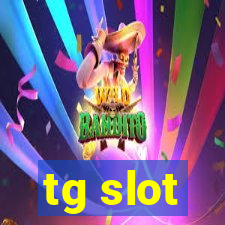 tg slot