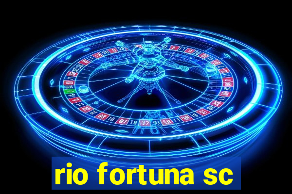 rio fortuna sc