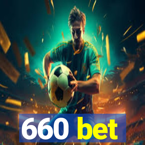 660 bet