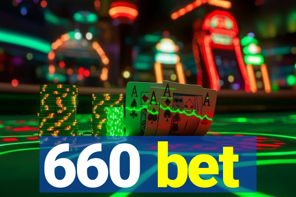 660 bet