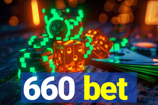 660 bet