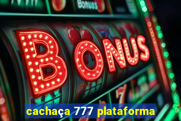 cachaça 777 plataforma