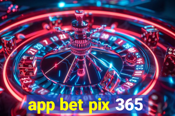 app bet pix 365