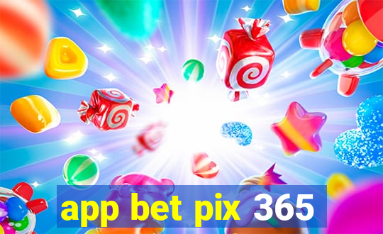 app bet pix 365