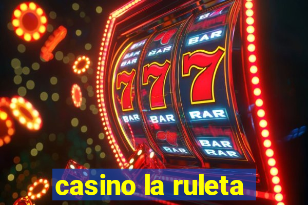 casino la ruleta