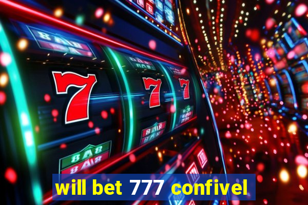 will bet 777 confivel