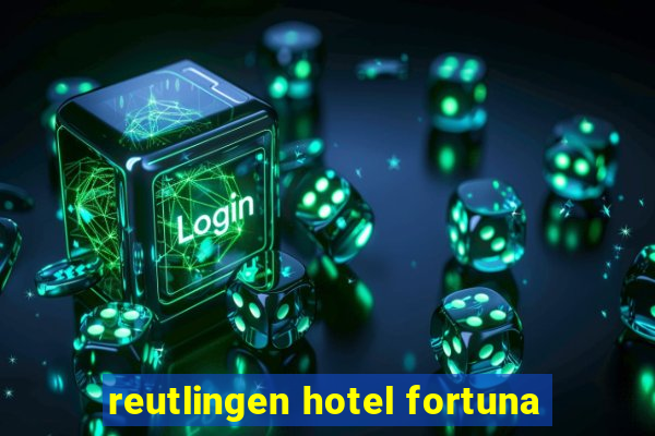 reutlingen hotel fortuna