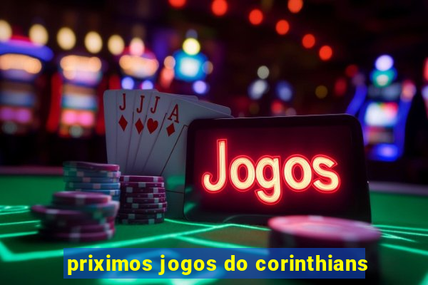 priximos jogos do corinthians