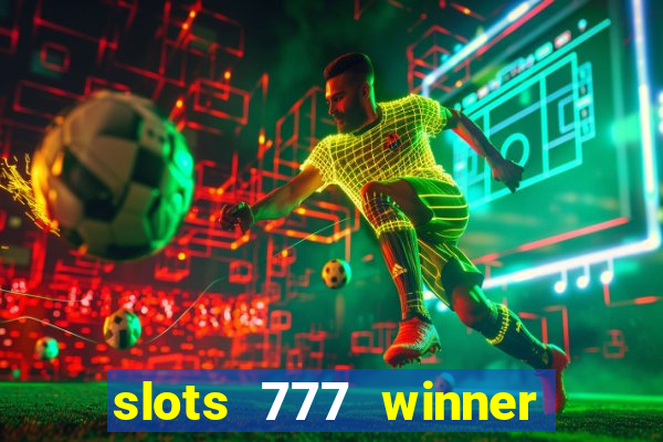 slots 777 winner como sacar