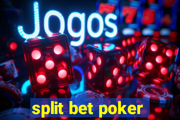 split bet poker