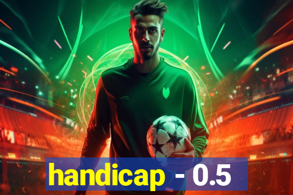 handicap - 0.5