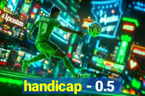 handicap - 0.5