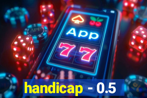 handicap - 0.5