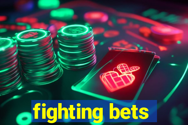 fighting bets