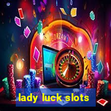 lady luck slots