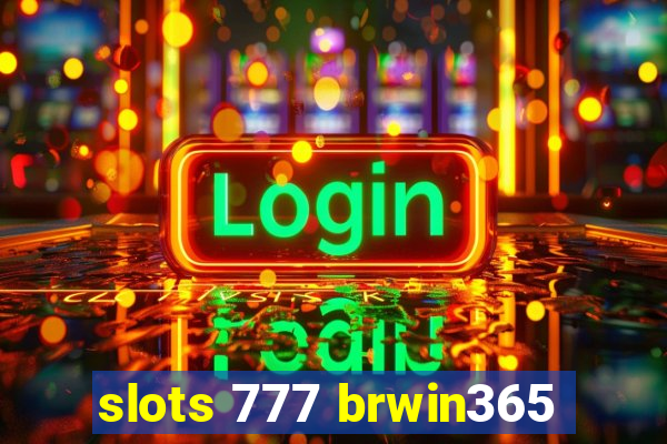 slots 777 brwin365