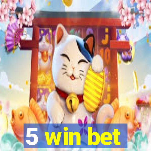 5 win bet