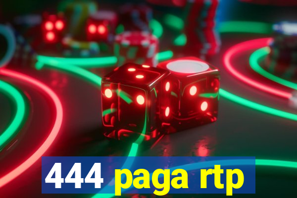 444 paga rtp