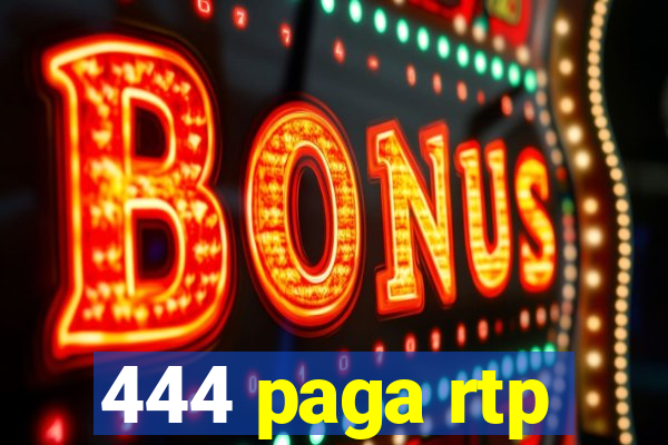 444 paga rtp