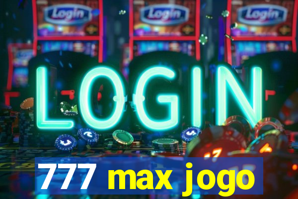 777 max jogo