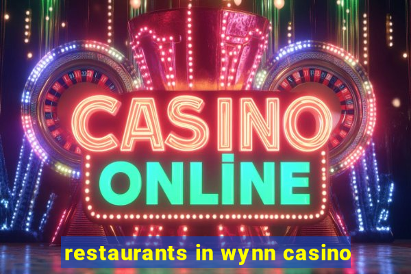 restaurants in wynn casino