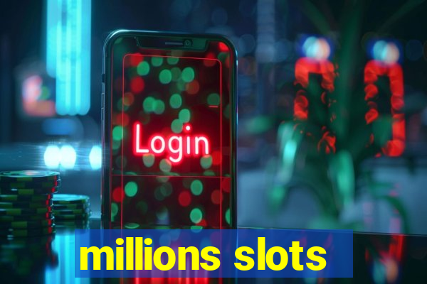 millions slots