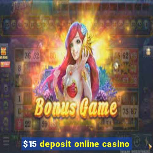 $15 deposit online casino