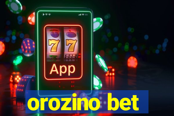 orozino bet