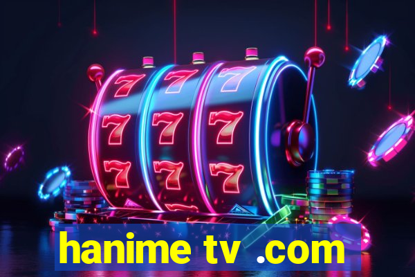 hanime tv .com