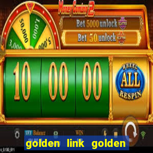 golden link golden sizzling hot slot