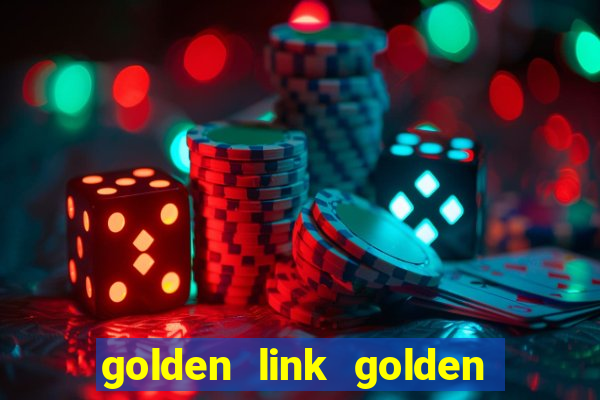 golden link golden sizzling hot slot